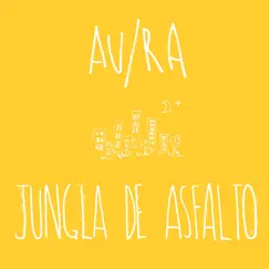 Jungla de Asfalto (Acústica) - Single by Au/Ra album reviews, ratings, credits