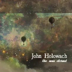 The Now Eternal - EP by John Holowach album reviews, ratings, credits
