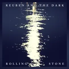 Rolling Stone - Single by Reuben And The Dark album reviews, ratings, credits