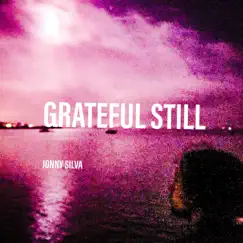 Grateful Still by Jonny Silva album reviews, ratings, credits