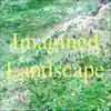 Imagined Landscape album lyrics, reviews, download