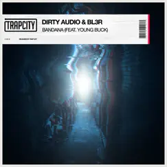 Bandana (feat. Young Buck) - Single by Dirty Audio & BL3R album reviews, ratings, credits