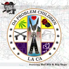 La Ca (feat. Haf Wit & Big Vago) - Single by Da Problem Children album reviews, ratings, credits