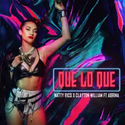 Que Lo Que (feat. Abrina) - Single by Natty Rico & Clayton William album reviews, ratings, credits