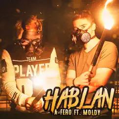 Hablan (feat. Moldy) - Single by A-Fero album reviews, ratings, credits