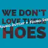We Don't Love These Hoes (feat. Young Dre) - Single album lyrics, reviews, download