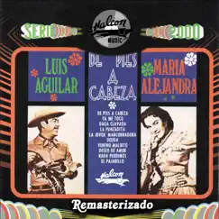 De Pies a Cabeza (Remasterizado) by Luis Aguilar & María Alejandra album reviews, ratings, credits