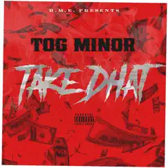 Take Dhat - Single by T.O.G. Minor album reviews, ratings, credits