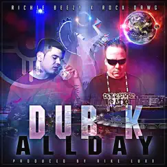 Dub K All Day - Single by Richie Beezy & Rock Dawg album reviews, ratings, credits