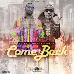 Come Back - Single by Boston George & Cityy album reviews, ratings, credits