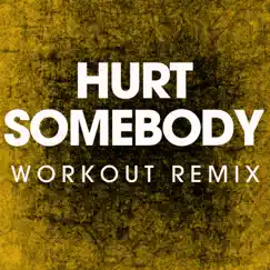 Hurt Somebody (Workout Mix) - Single by Power Music Workout album reviews, ratings, credits