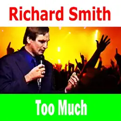 Too Much - Single by Richard Smith album reviews, ratings, credits