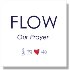Our Prayer (feat. Will Ackerman, Fiona Joy, Lawrence Blatt & Jeff Oster) - Single by FLOW album reviews, ratings, credits