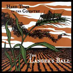 Hard Time in the Country by The Langer's Ball album reviews, ratings, credits