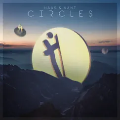 Circles - Single by Haas & Kant album reviews, ratings, credits