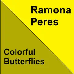 Colorful Butterflies by Ramona Peres album reviews, ratings, credits