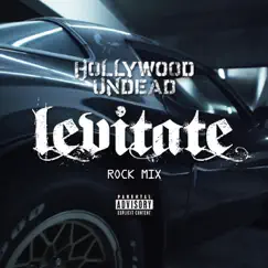 Levitate (Rock Mix) - Single by Hollywood Undead album reviews, ratings, credits