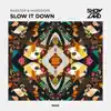 Slow It Down - Single album lyrics, reviews, download