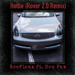 Hottie (feat. Dru Pax) [Rover 2.0 Remix] - Single by Reeflex album reviews, ratings, credits