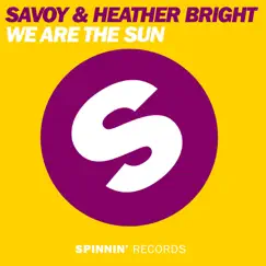 We Are The Sun (Savoy Remix) Song Lyrics