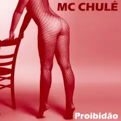 Proibidão by MC Chulé album reviews, ratings, credits