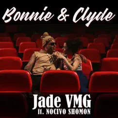 Bonnie & Clyde (feat. Nocivo Shomon) - Single by Jade VMG album reviews, ratings, credits