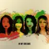 In My Dreams - Single album lyrics, reviews, download