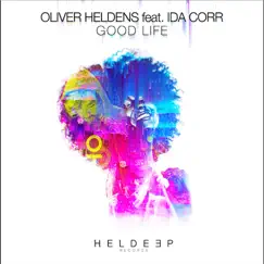 Good Life (feat. Ida Corr) - Single by Oliver Heldens album reviews, ratings, credits