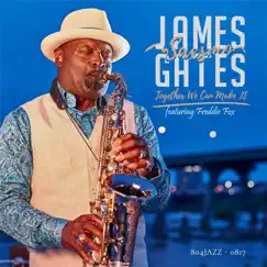 Together We Can Make It (feat. Freddie Fox) - Single by James Saxsmo Gates album reviews, ratings, credits