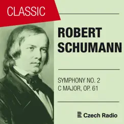 Robert Schumann: Symphony NO. 2, OP. 61 by Prague Radio Symphony Orchestra album reviews, ratings, credits