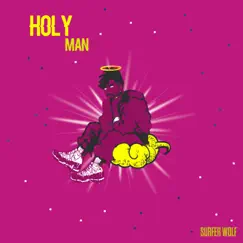 Holy Man - Single by Surfer Wolf album reviews, ratings, credits