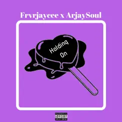 Holding on (feat. ArjaySoul) - Single by Frvrjaycee album reviews, ratings, credits