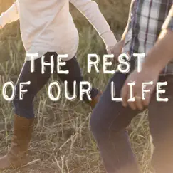 The Rest of Our Life (Instrumental) Song Lyrics