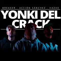 Yonki del Crack (feat. Breaker) - Single by Hazhe & Acción Sánchez album reviews, ratings, credits