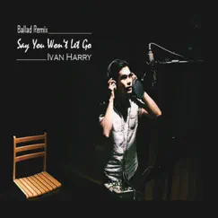 Say You Won't Let Go (Ballad Remix) Song Lyrics