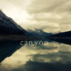 Canyon (feat. Ian Fitzgerald) - EP by Brian Carroll album reviews, ratings, credits