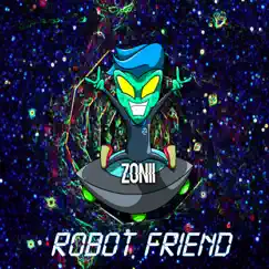 Robot Friend - Single by Zonii album reviews, ratings, credits