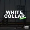 White Collar Trappin - Single album lyrics, reviews, download
