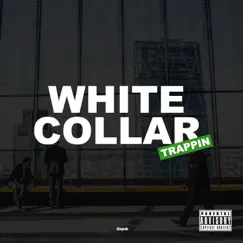 White Collar Trappin - Single by 6ixpak album reviews, ratings, credits