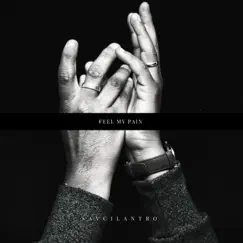 Feel My Pain - Single by Sav Cilantro album reviews, ratings, credits