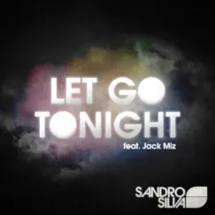 Let Go Tonight (feat. Jack Miz) [Extended] Song Lyrics