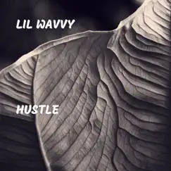 Hustle - Single by Lil Wavvy album reviews, ratings, credits