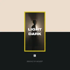 Light / Dark - EP by Bridge Worship album reviews, ratings, credits