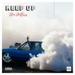Keep Up - Single by Slim Dollars album reviews, ratings, credits