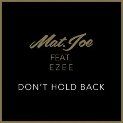 Don't Hold Back [feat. Ezee] - Single by Mat.Joe album reviews, ratings, credits