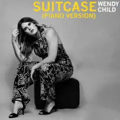 Suitcase (Piano Version) - Single by Wendy Child album reviews, ratings, credits