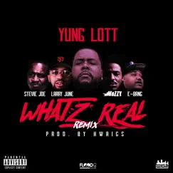 Whatz Real (Remix) [feat. Mozzy, Larry June, Stevie Joe & E-Bang] - Single by Yung Lott album reviews, ratings, credits
