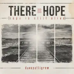 There Is Hope (Hope Is Still Alive) Song Lyrics