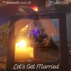 Lets Get Married (feat. Ali Coyote) Song Lyrics