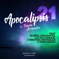 Apocalipsis 21 (La Nueva Jerusalén) [feat. Christina Reynolds, Rubén Cervantes, Lucas Conslie & Nani Waide] Song Lyrics
